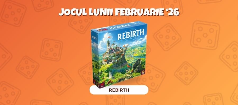 Jocul Lunii Februarie 2026: Rebirth!