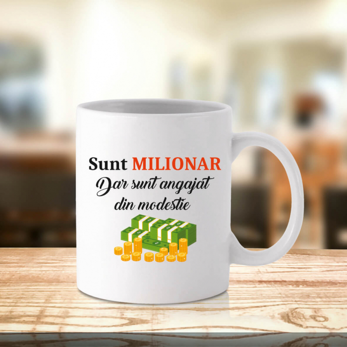 Cană personalizată cu mesaj amuzant - Sunt MILIONAR [1]