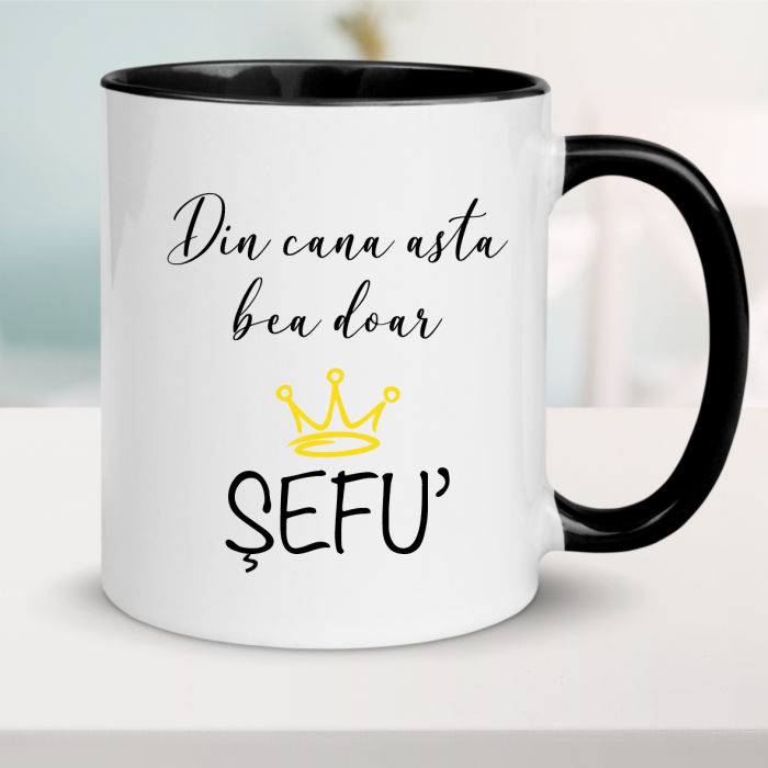 Cană personalizată - Din cană astea bea doar ȘEFU' [1]