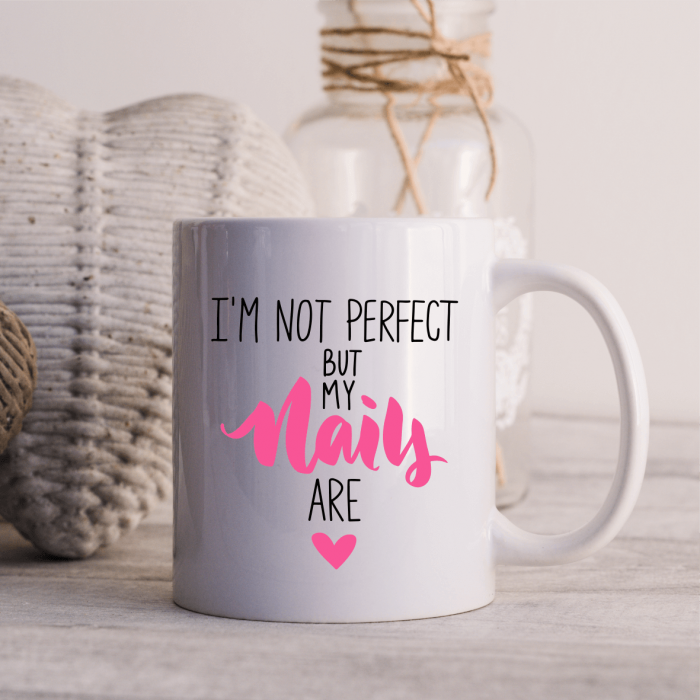 Cană personalizată - I'm not perfect - Nails [1]