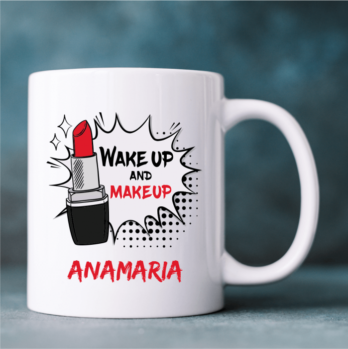Cană personalizată - Wake up and makeup - Nume [1]