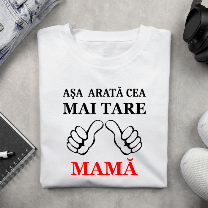 Tricou personalizat - Aşa arată cea mai tare MAMĂ [1]