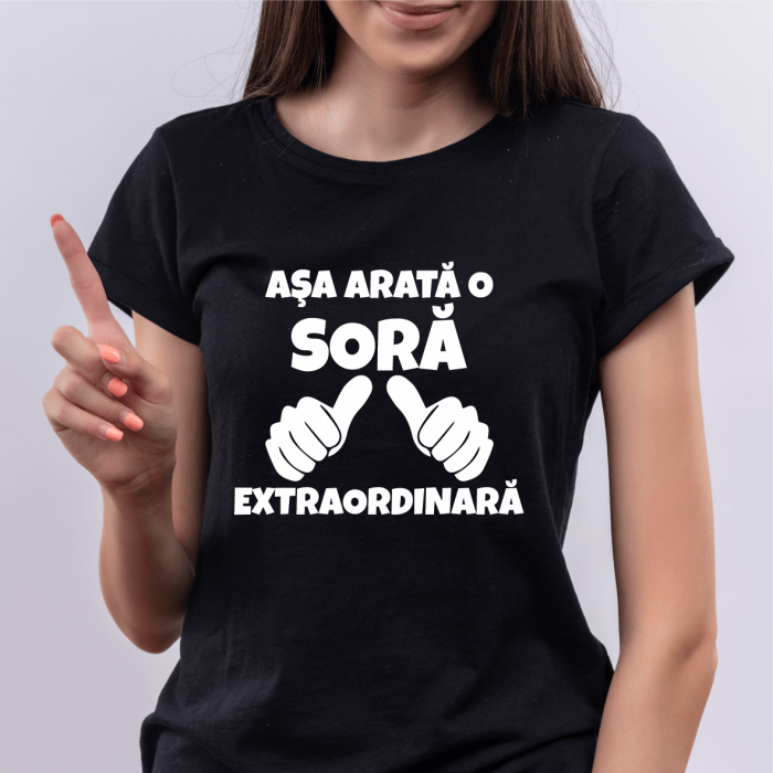 Tricou personalizat - Așa arată o soră extraordinară - M3 [1]
