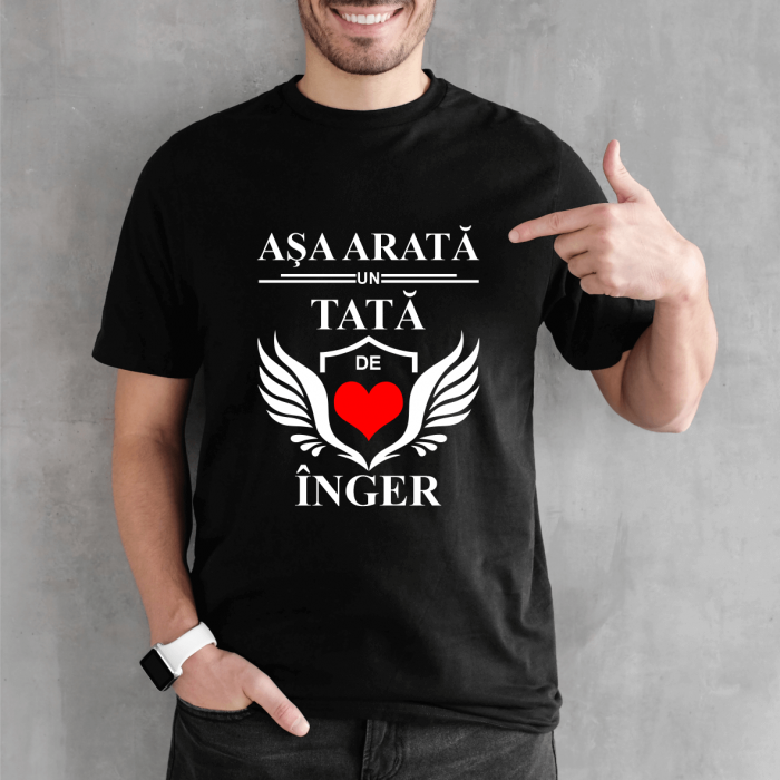 Tricou personalizat - Așa arată un tată de înger [1]