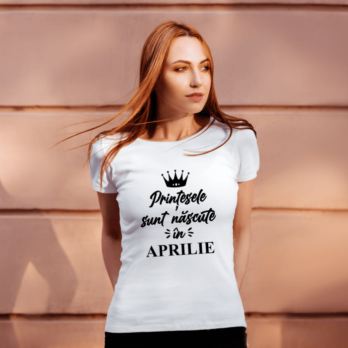 Tricou personalizat - Prințesele sunt născute în Aprilie [1]