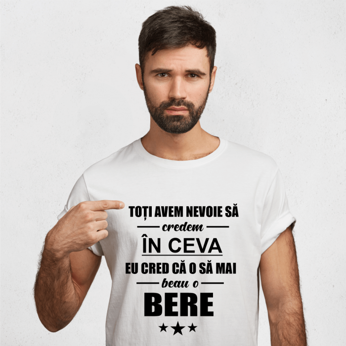 Tricou personalizat - Toți avem nevoie să credem în ceva [1]