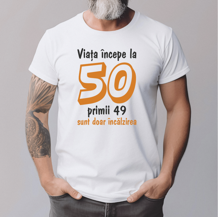 Tricou personalizat - Viața începe la 50 - Primii 49 sunt doar încălzirea - M2 [1]