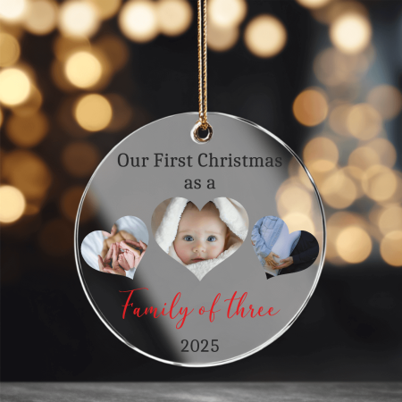 Globuri personalizate - Ornament acril transparent pentru brad personalizat cu poze - Our first Christmas as a family of three