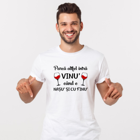 Tricouri - Tricou personalizat - Parcă altfel intră vinu când e nașu și cu finu
