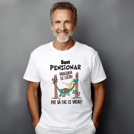 Textile personalizate - Tricou personalizat - Sunt pensionar - M3