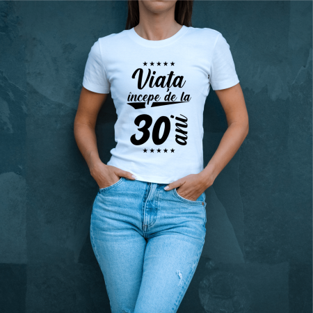 Tricouri - Tricou personalizat - Viață începe la 30 de ani