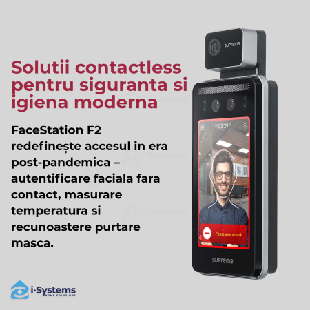Terminal biometric multimodal Suprema FaceStation F2 FSF2-AB, recunoastere faciala AI <0.5 s, RFID/HID/iCLASS/Seos, NFC/BLE, 100.000 utilizatori, IP65 [4]