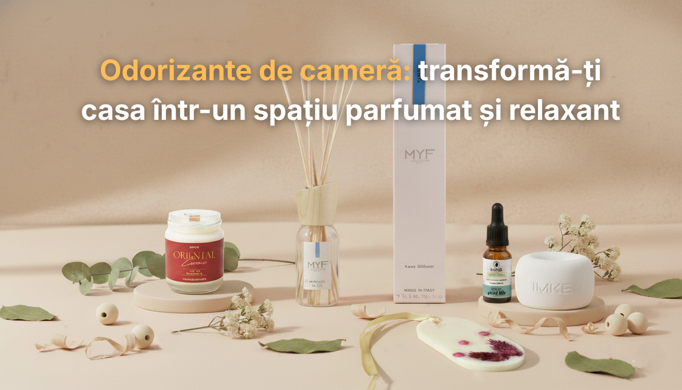 Odorizante de cameră IMKER – Cum creezi un ambient parfumat și relaxant