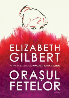 Orasul fetelor - Elizabeth Gilbert [1]
