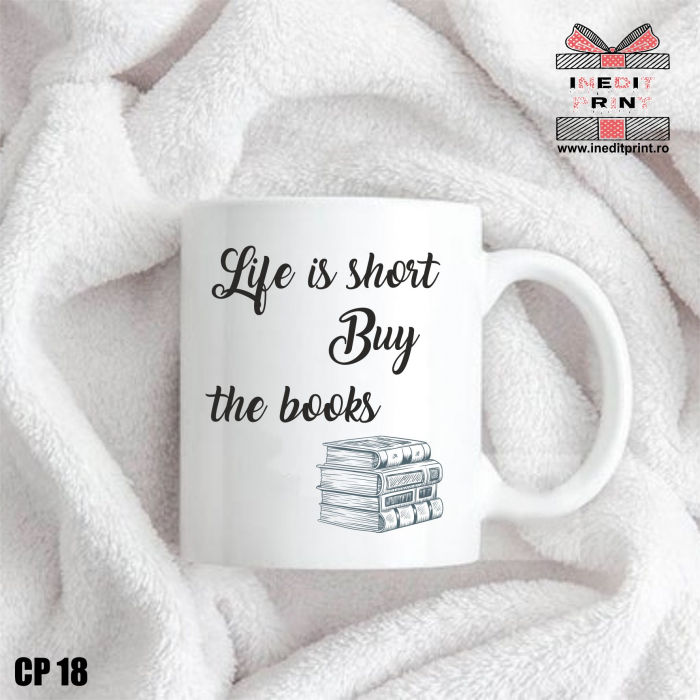 Cană Life is short buy the books CP18 [1]