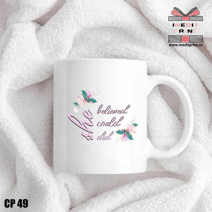 Cană personalizată She believed, she could she did CP49 [2]