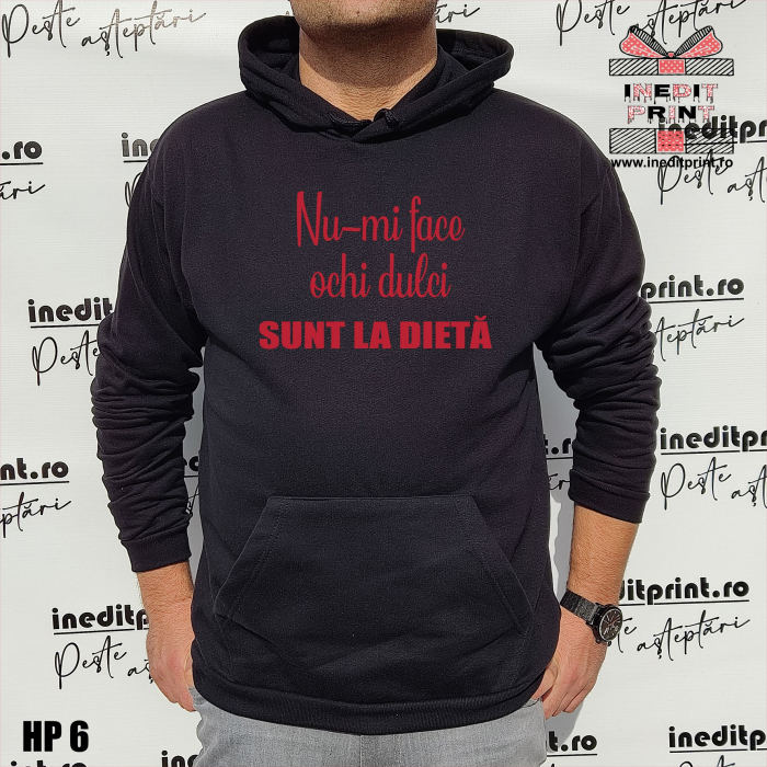 Hanorac Nu-mi face ochi dulci sunt la dietă HP6 [3]