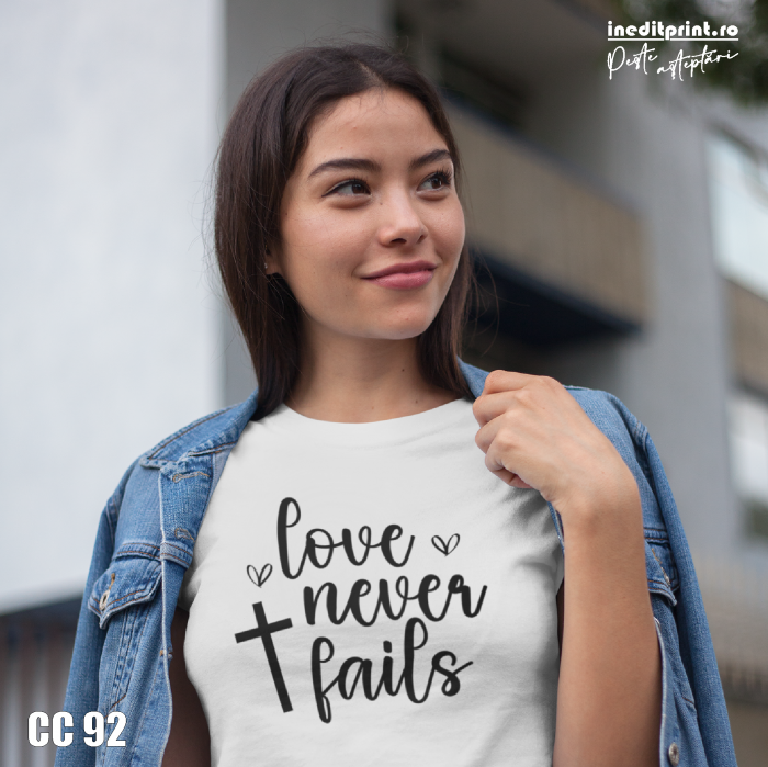 Tricou Love never fails CC92 [1]
