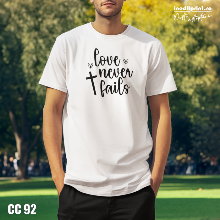 Tricou Love never fails CC92 [3]