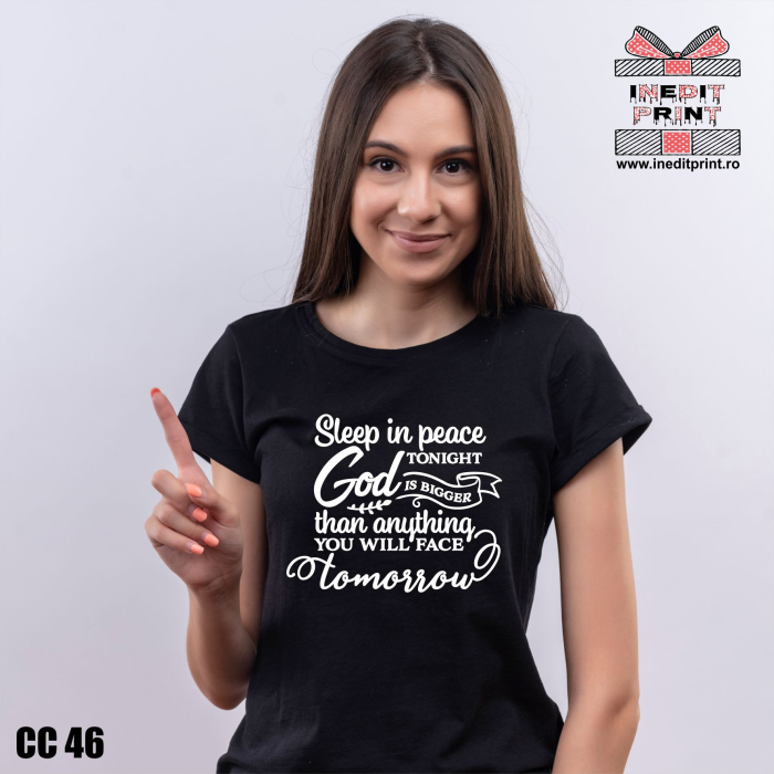 Tricou Sleep in peace tonight, God is bigger than anything you will face tomorrow CC46 [2]