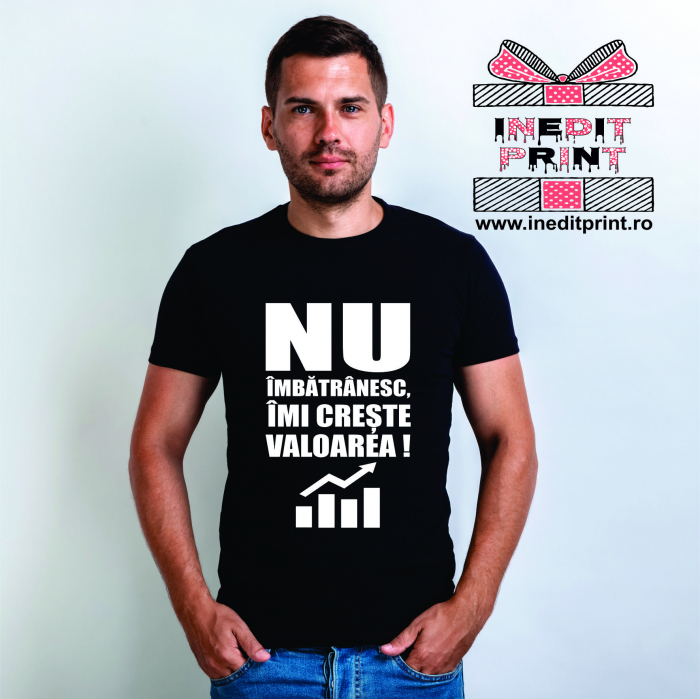 Tricou Nu Imbatranesc, Imi creste valoarea.TP28 [4]