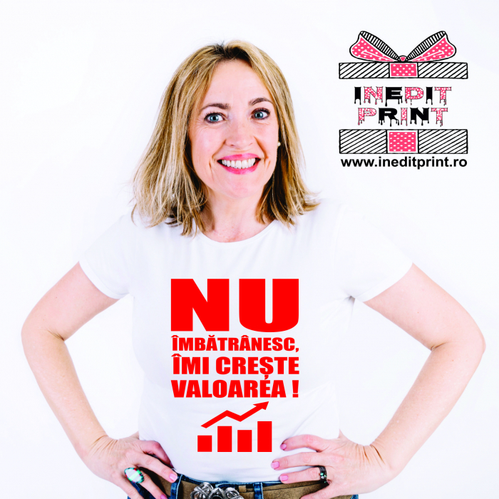Tricou Nu Imbatranesc, Imi creste valoarea.TP28 [3]