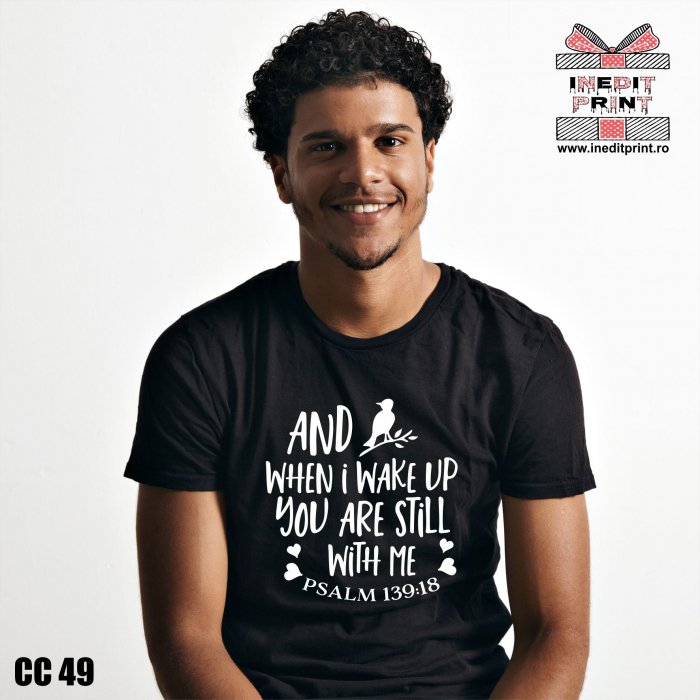 Tricou And when I wake up you are still with me CC49 [2]