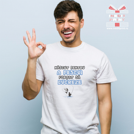 Tricouri pentru tine - Tricou Nascut pentru a pescui TP1