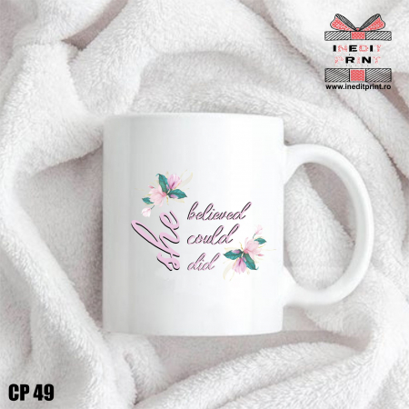 Cana personalizata She believed, she could she did CP49 [1]