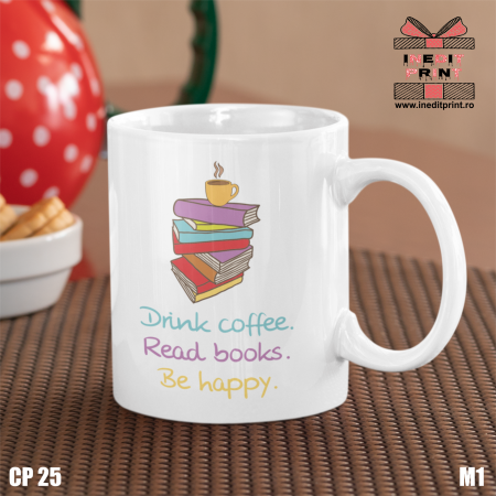 Căni - Cană Drink Coffee, Read books CP25
