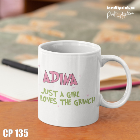 Cana personalizata - Just a girl who loves the Grinch CP135 [1]