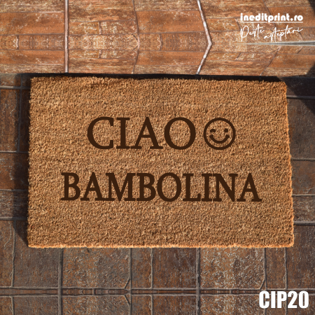 Covorase de intrare - Covoras intrare personalizat "CIAO BAMBOLINA" CIP20
