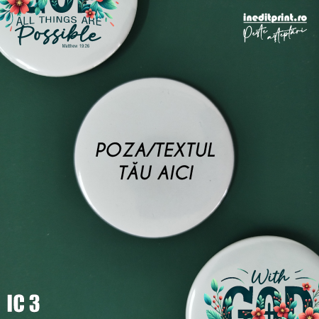 Cadouri Crestine - Insigne personalizate cu diametru 58 mm IC3