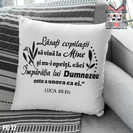 Perne - Pernă Verset Luca 18:16 PC12