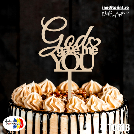 Toppere pentru tort - Topper tort God gave me you TC618
