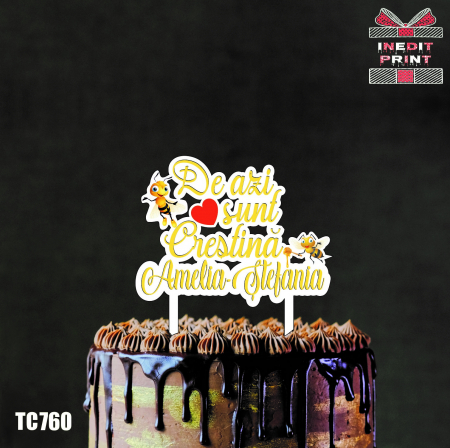 Botez pentru copii - Topper Tort UV Personalizat cu Albine "De Azi Sunt Crestina" TC760