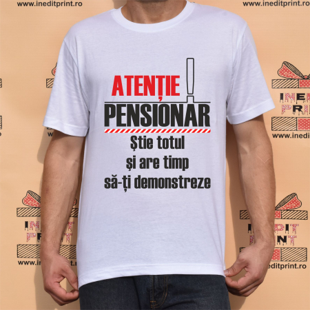 Tricouri pentru tine - Tricou Atentie PENSIONAR TP 156