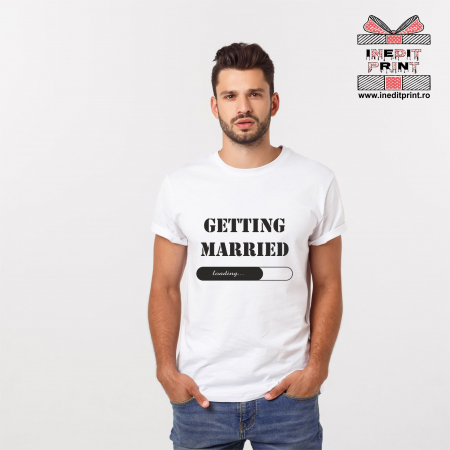 Tricouri pentru tine - Tricou Getting married TP79