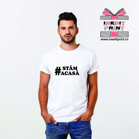 Tricouri pentru tine - Tricou #STAMACASA