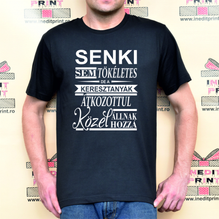 Tricouri in maghiara - Tricou Personalizat Nimeni nu-i perfect  - Maghiara TPM7
