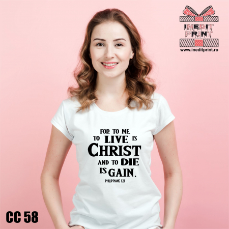Tricouri - Tricou Verset Philippians 1:21 CC58