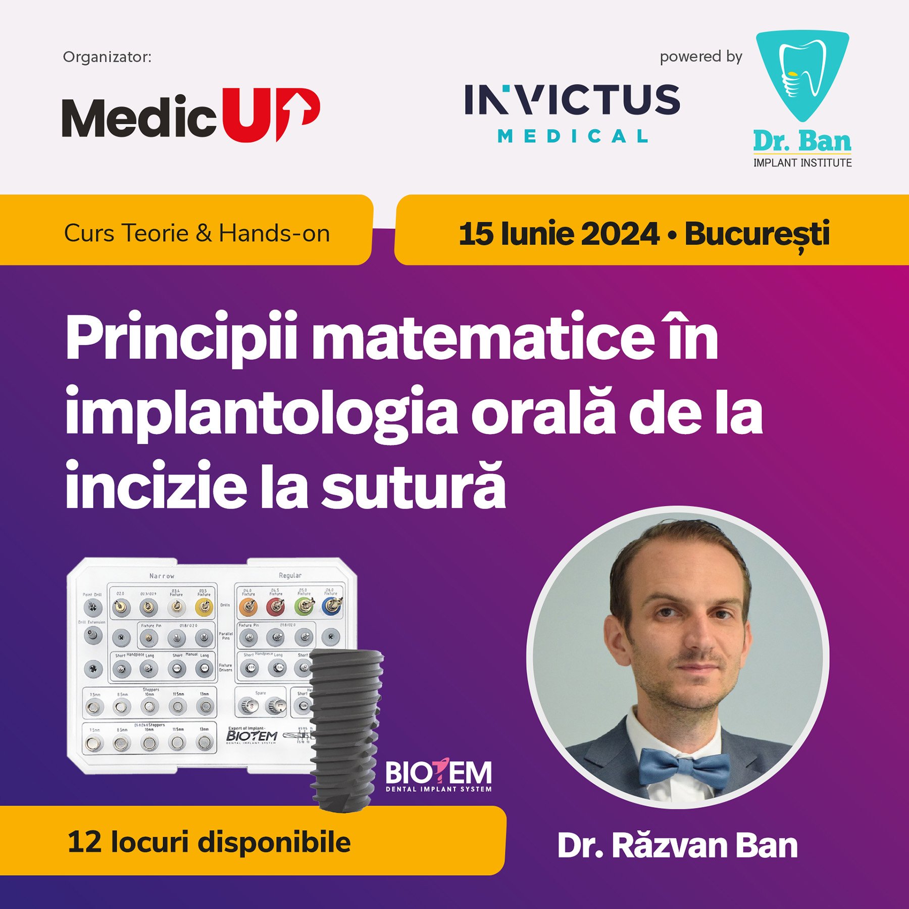 Principii matematice în implantologia orală de la incizie la sutură Curs Teorie & Hands-on - Dr Răzvan Ban 15 IUNIE 2024