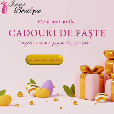 Cadouri utile și elegante de Paște: Lenjerie intimă, pijamale și accesorii pentru femei
