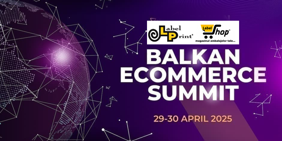 LabelPrint | LabelShop.ro la Balkan eCommerce Summit 2025: Etichete personalizate, ambalaje eficiente și strategii care transformă un magazin online