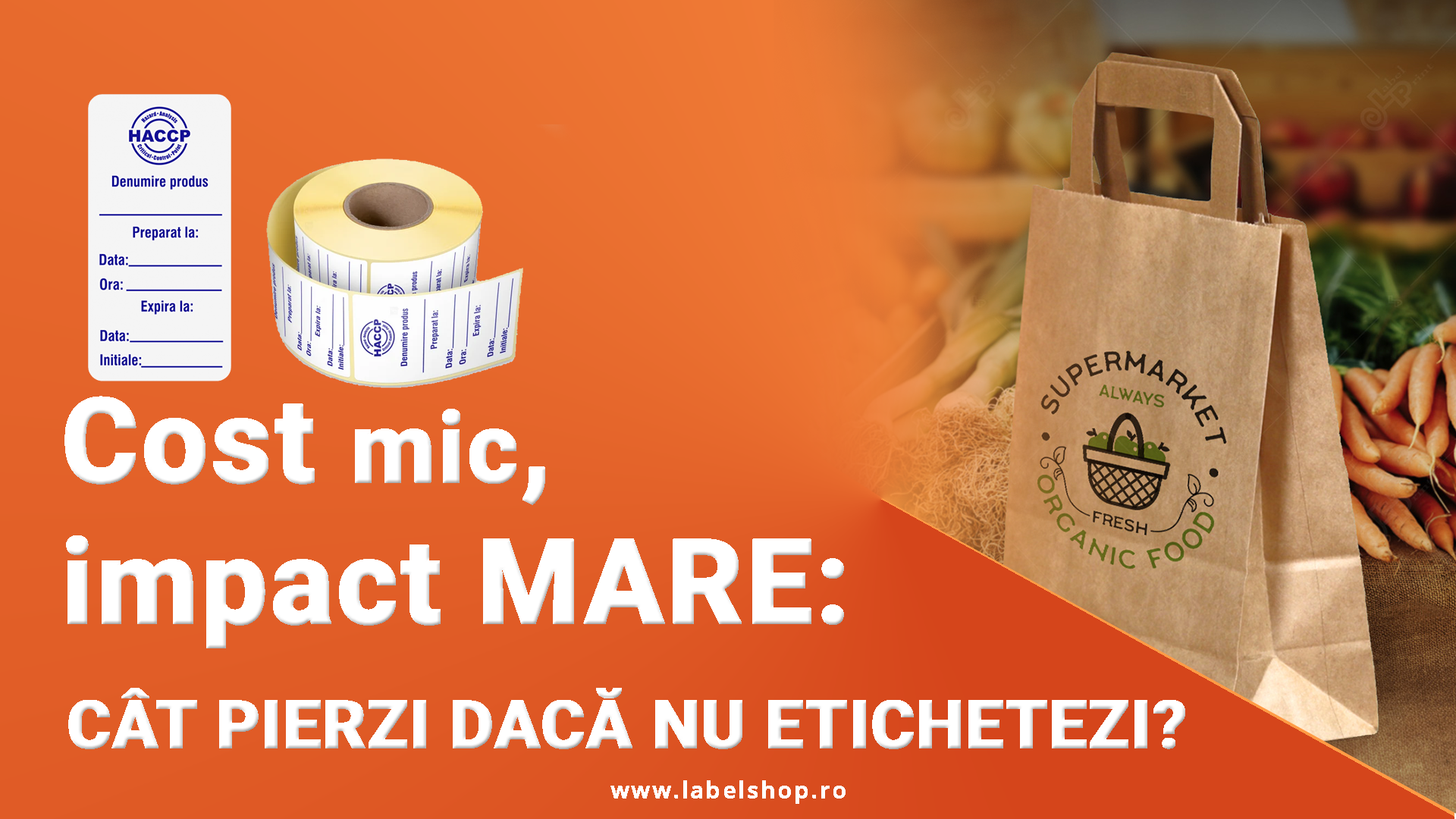 Cost mic, impact mare: cât pierzi dacă nu etichetezi <br/><span style="font-size:12px">Etichete de tip sigiliu, etichete HACCP si pungi de hartie personalizate</span>