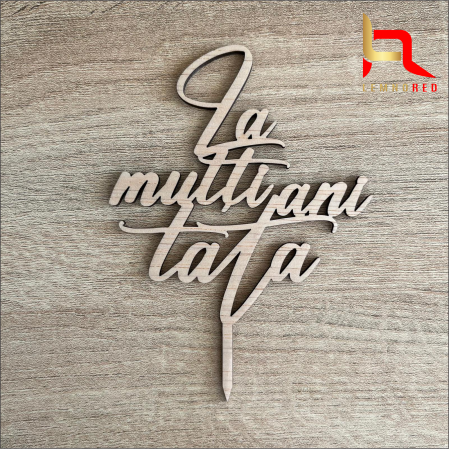 Toppere aniversari - Topper tort "La multi ani tata"