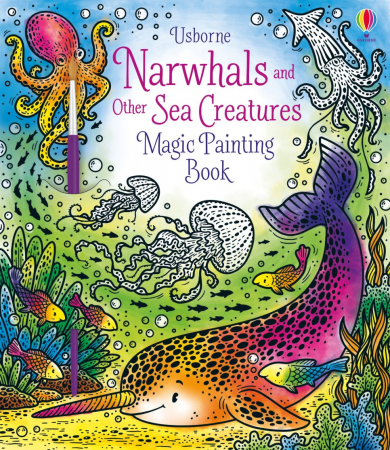 Carti educative - Narwhals and Other Sea Creatures Magic Painting Book, Carte de pictat cu apa