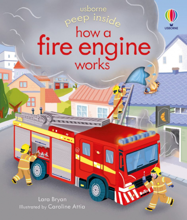 Carti educative - Peep Inside How A Fire Engine Works Carte cartonata cu clapete