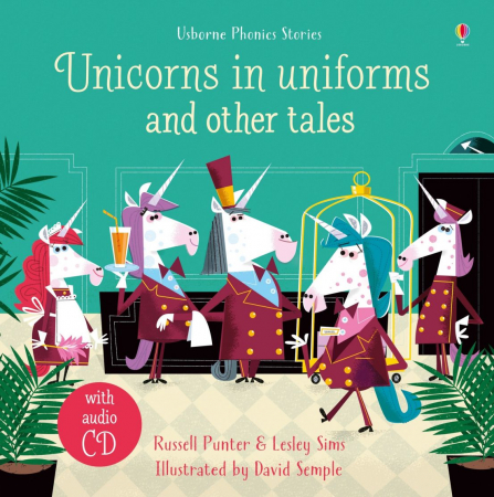 Jucarii Muzicale - Unicorns in uniforms and other tales Carte Cartonata cu CD