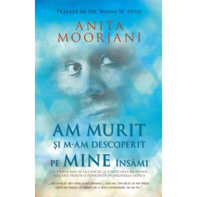 Am murit si m-am descoperit pe mine insami de Anita Moorjani [2]
